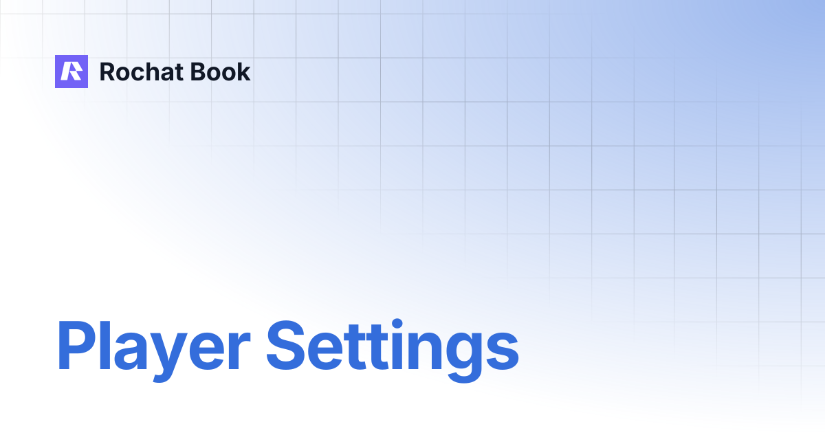 Player Settings | Rochat Book
