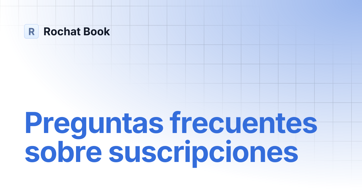 Preguntas frecuentes sobre suscripciones | Rochat Book
